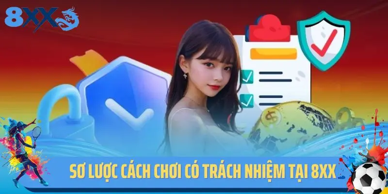 Sơ lược cách chơi có trách nhiệm tại 8xx