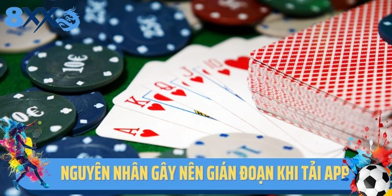 Top 3 nguyên nhân gây nên sự gián đoạn trong tải app