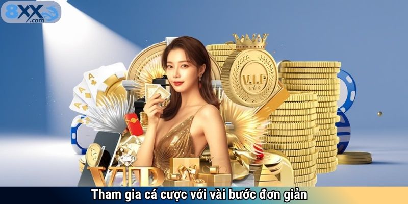 Tham gia cá cược với vài bước đơn giản