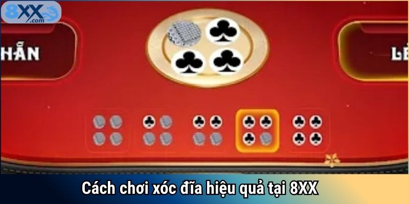 Cách chơi xóc đĩa hiệu quả tại 8XX