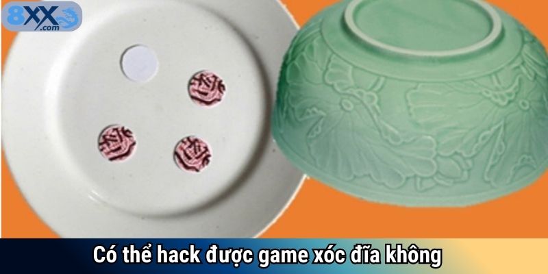 Có thể hack được game xóc đĩa không