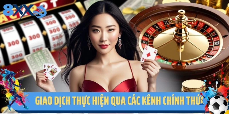 Mọi giao dịch tài chính phải được thực hiện qua các kênh chính thức