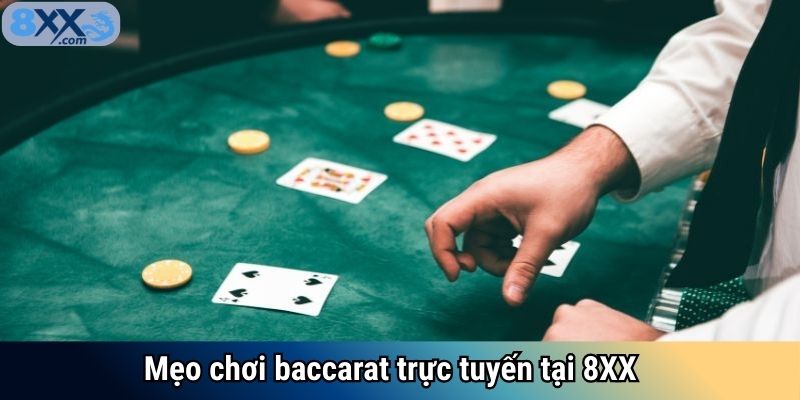 Mẹo chơi baccarat trực tuyến tại 8XX