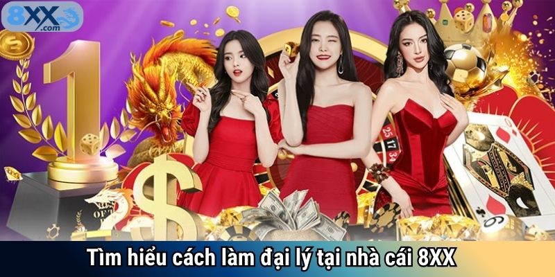 Tìm hiểu cách làm đại lý tại nhà cái 8XX