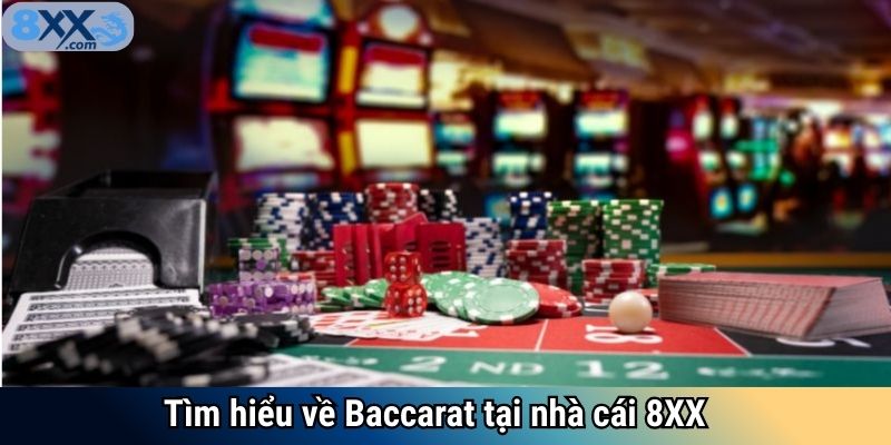 Tìm hiểu về Baccarat tại nhà cái 8XX